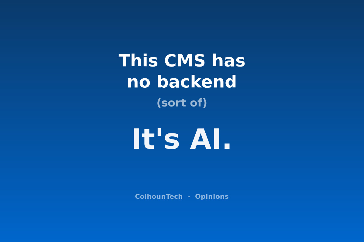 This CMS has no backend (sort of)... It's AI